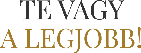 Te vagy a legjobb!